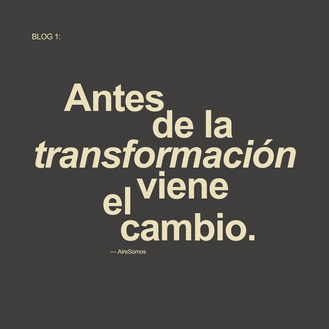 Blog 1: antes de la transformación viene el cambio.